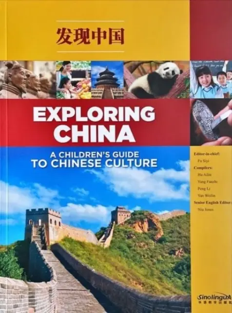 Odkrywanie Chin: Przewodnik dla dzieci po chińskiej kulturze - Exploring China: A Children s Guide to Chinese Culture