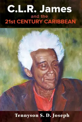 C.L.R. James i Karaiby XXI wieku - C.L.R. James and the 21st Century Caribbean