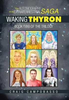 Autobiografia pozaziemskiej sagi: przebudzenie Thyrona - The Autobiography of an ExtraTerrestrial Saga: Waking Thyron