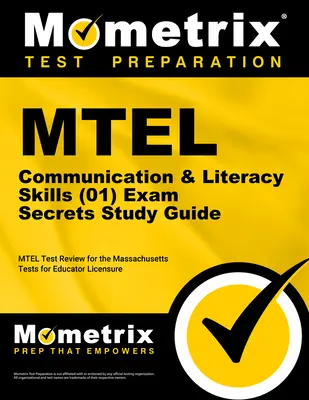 MTEL Communication & Literacy Skills (01) Exam Secrets Study Guide: MTEL Test Review dla Massachusetts Tests for Educator Licensure - MTEL Communication & Literacy Skills (01) Exam Secrets Study Guide: MTEL Test Review for the Massachusetts Tests for Educator Licensure