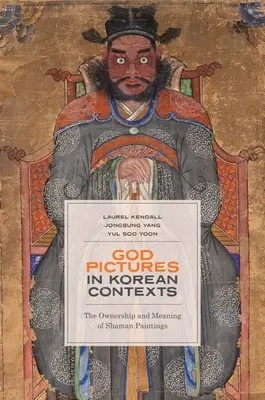 Obrazy Boga w koreańskich kontekstach: Własność i znaczenie obrazów szamańskich - God Pictures in Korean Contexts: The Ownership and Meaning of Shaman Paintings