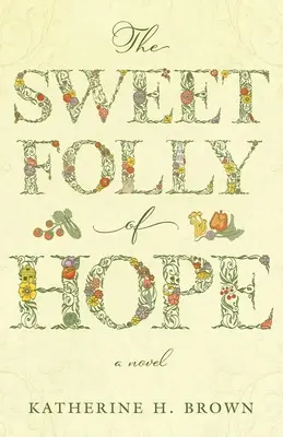 Słodkie szaleństwo nadziei - The Sweet Folly of Hope