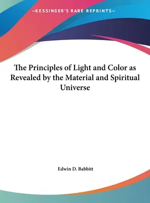 Zasady światła i koloru ujawnione przez materialny i duchowy wszechświat - The Principles of Light and Color as Revealed by the Material and Spiritual Universe