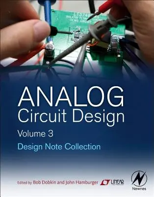 Projektowanie obwodów analogowych, tom trzeci: Design Note Collection - Analog Circuit Design Volume Three: Design Note Collection