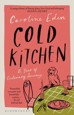 Cold Kitchen: Rok kulinarnych podróży - Cold Kitchen: A Year of Culinary Journeys