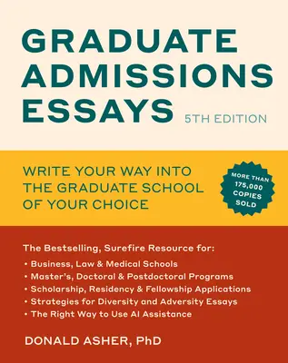 Graduate Admissions Essays, Fifth Edition: Napisz swoją drogę do wybranej szkoły wyższej - Graduate Admissions Essays, Fifth Edition: Write Your Way Into the Graduate School of Your Choice