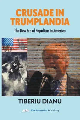 Krucjata w Trumplandii: Nowa era populizmu w Ameryce - Crusade in Trumplandia: The New Era of Populism in America