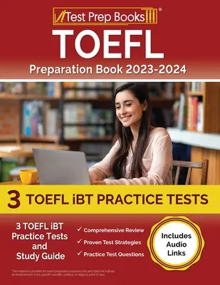 TOEFL Preparation Book 2023-2024: 3 testy praktyczne TOEFL iBT i przewodnik do nauki [zawiera linki audio] - TOEFL Preparation Book 2023-2024: 3 TOEFL iBT Practice Tests and Study Guide [Includes Audio Links]