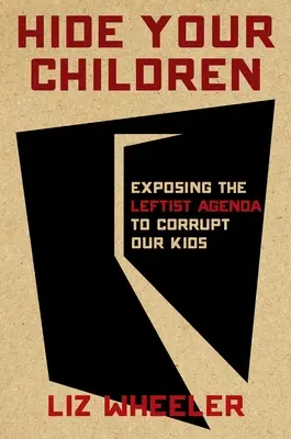 Ukryj swoje dzieci: Demaskowanie marksistów stojących za atakiem na amerykańskie dzieci - Hide Your Children: Exposing the Marxists Behind the Attack on America's Kids