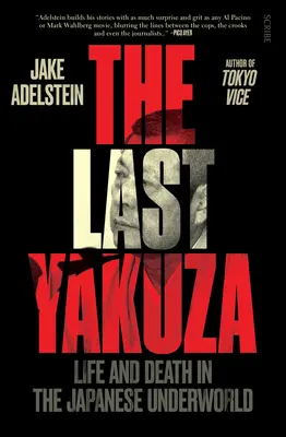 Ostatnia Yakuza: Życie i śmierć w japońskim podziemiu - The Last Yakuza: Life and Death in the Japanese Underworld