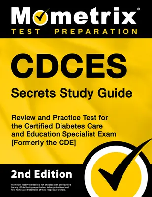 Cdces Secrets Study Guide: Przegląd i ćwiczenia do egzaminu na certyfikowanego specjalistę ds. opieki i edukacji diabetologicznej [dawniej Cde] - Cdces Secrets Study Guide: Review and Practice Test for the Certified Diabetes Care and Education Specialist Exam [Formerly the Cde]