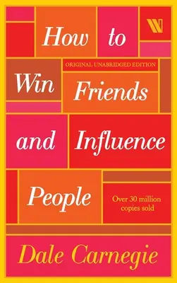 Jak zdobyć przyjaciół i wpływać na ludzi - How to Win Friends and Influence People