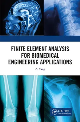 Analiza elementów skończonych w zastosowaniach inżynierii biomedycznej - Finite Element Analysis for Biomedical Engineering Applications