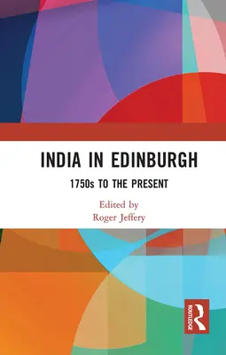 Indie w Edynburgu: od 1750 roku do dziś - India in Edinburgh: 1750s to the Present