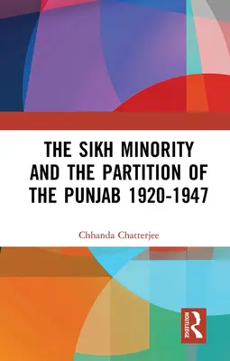 Mniejszość sikhijska i podział Pendżabu w latach 1920-1947 - The Sikh Minority and the Partition of the Punjab 1920-1947