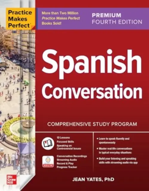 Praktyka czyni mistrza: Rozmowy po hiszpańsku, wydanie Premium czwarte - Practice Makes Perfect: Spanish Conversation, Premium Fourth Edition