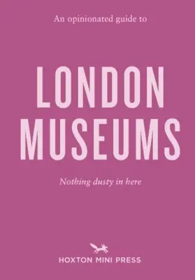 Przewodnik po londyńskich muzeach - Opinionated Guide To London Museums