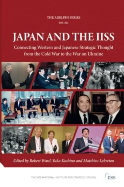 Japonia i islam: Łącząc zachodnią i japońską myśl strategiczną od zimnej wojny do wojny na Ukrainie - Japan and the Iiss: Connecting Western and Japanese Strategic Thought from the Cold War to the War on Ukraine