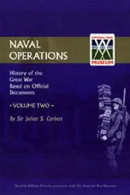 Oficjalna historia wojny: V. 2: Operacje morskie - Official History of the War: V. 2: Naval Operations