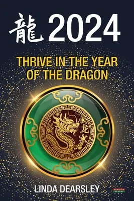 Rozwijaj się w Roku Smoka: Chiński horoskop zodiakalny 2024 - Thrive in the Year of the Dragon: Chinese Zodiac Horoscope 2024