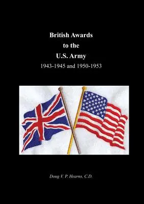 Brytyjskie nagrody dla armii amerykańskiej w latach 1943-1945 i 1950-1953 - British Awards to the U.S. Army 1943-1945 and 1950-1953