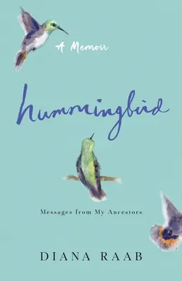 Koliber: Wiadomości od moich przodków - Hummingbird: Messages from My Ancestors