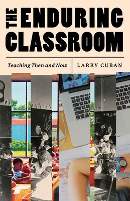 The Enduring Classroom: Nauczanie wtedy i teraz - The Enduring Classroom: Teaching Then and Now