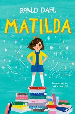 Matylda (Edicin Ilustrada) / Matilda - Matilda (Edicin Ilustrada) / Matilda