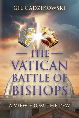 Watykańska bitwa biskupów: Widok z Pew - The Vatican Battle of Bishops: A View from The Pew