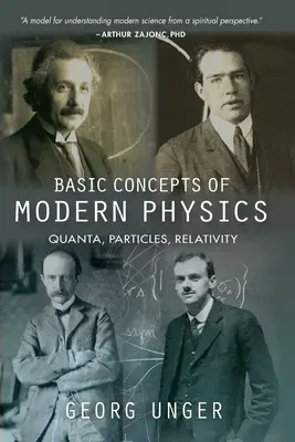 Podstawowe pojęcia współczesnej fizyki: Kwanty, cząstki, względność - Basic Concepts of Modern Physics: Quanta, Particles, Relativity