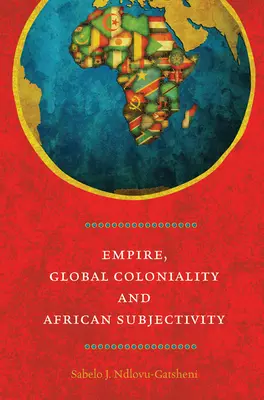 Imperium, globalna kolonialność i afrykańska podmiotowość - Empire, Global Coloniality and African Subjectivity