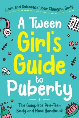 Przewodnik dla nastolatek po okresie dojrzewania - A Tween Girl's Guide to Puberty