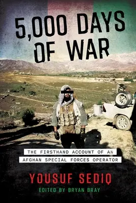 5000 dni wojny: relacja z pierwszej ręki afgańskiego operatora sił specjalnych - 5,000 Days of War: The Firsthand Account of an Afghan Special Forces Operator