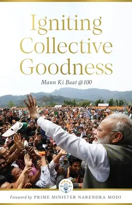 Rozpalanie zbiorowej dobroci: Mann Ki Baat @100 - Igniting Collective Goodness: Mann Ki Baat @100