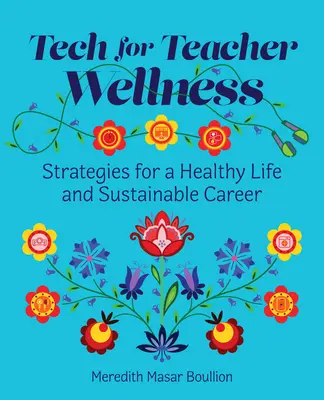 Tech for Teacher Wellness: Strategie zdrowego życia i zrównoważonej kariery - Tech for Teacher Wellness: Strategies for a Healthy Life and Sustainable Career