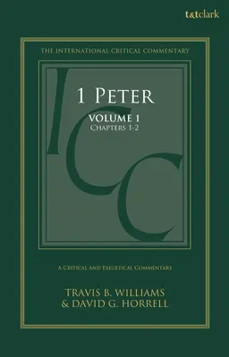 1 Peter: Komentarz krytyczny i egzegetyczny: Tom 1: Rozdziały 1-2 - 1 Peter: A Critical and Exegetical Commentary: Volume 1: Chapters 1-2