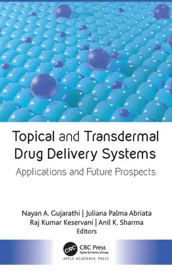 Miejscowe i przezskórne systemy dostarczania leków: Zastosowania i perspektywy na przyszłość - Topical and Transdermal Drug Delivery Systems: Applications and Future Prospects