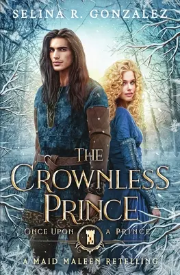 Książę bez korony: historia męskiej pokojówki - The Crownless Prince: A Maid Maleen Retelling