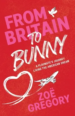 From Britain to Bunny: Podróż playmate żyjącej amerykańskim snem - From Britain to Bunny: A Playmate's Journey Living the American Dream