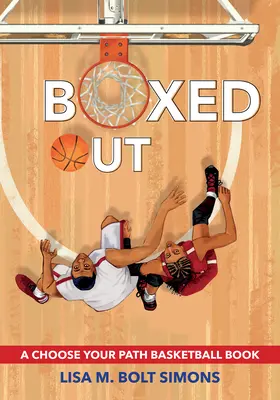 Boxed Out: Wybierz swoją ścieżkę koszykówki - Boxed Out: A Choose Your Path Basketball Book