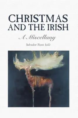 Boże Narodzenie i Irlandczycy: A Miscellany - Christmas and the Irish: A Miscellany