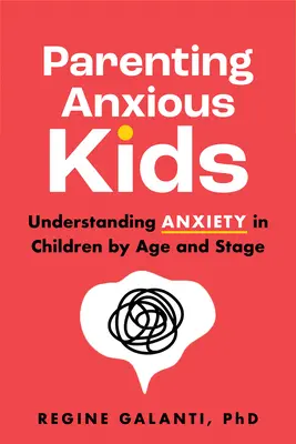 Rodzicielstwo niespokojnych dzieci: Zrozumienie lęku u dzieci według wieku i etapu - Parenting Anxious Kids: Understanding Anxiety in Children by Age and Stage