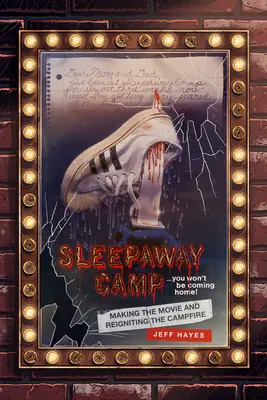 Sleepaway Camp: Tworzenie filmu i rozpalanie ogniska - Sleepaway Camp: Making the Movie and Reigniting the Campfire