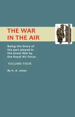 Wojna w powietrzu: opowieść o roli Królewskich Sił Powietrznych w Wielkiej Wojnie. Tom czwarty. - War in the Air.Being the Story of the Part Played in the Great War by the Royal Air Force. Volume Four.