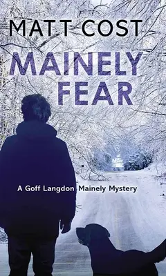 Mainely Fear: Tajemnica Goffa Langdona Mainely'ego - Mainely Fear: A Goff Langdon Mainely Mystery