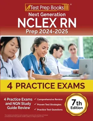 Next Generation NCLEX RN Prep 2024-2025: 4 Practice Exams and NGN Study Guide Review [7th Edition]