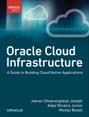 Oracle Cloud Infrastructure - Przewodnik po tworzeniu natywnych aplikacji w chmurze - Oracle Cloud Infrastructure - A Guide to Building Cloud Native Applications