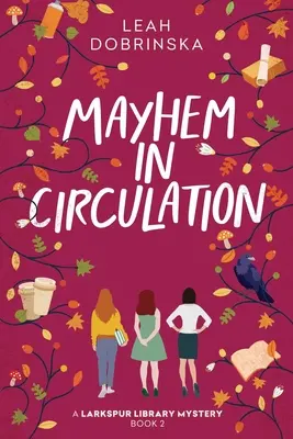 Chaos w obiegu: Tajemnica biblioteki Larkspur - Mayhem in Circulation: A Larkspur Library Mystery