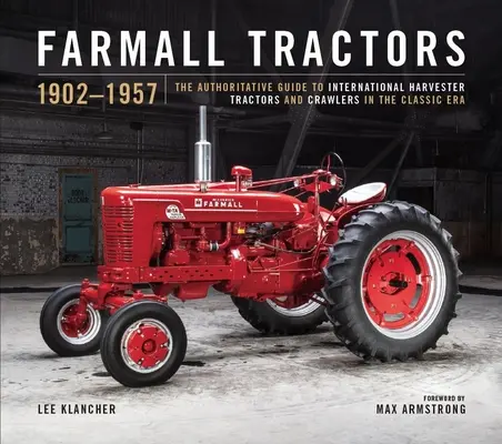 Farmall Century: 1923-2023: Ewolucja czerwonych ciągników i gąsienic w złotym wieku firmy International Harvester - Farmall Century: 1923-2023: The Evolution of Red Tractors and Crawlers in the Golden Age of International Harvester