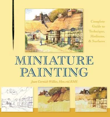 Malarstwo miniaturowe: Kompletny przewodnik po technikach, mediach i powierzchniach - Miniature Painting: A Complete Guide to Techniques, Mediums, and Surfaces